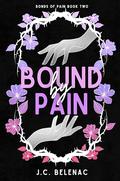 Bound By Pain: The Bonds of Pain Book Two by J.C. Belenac