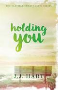 Holding You by J.J. Hart