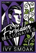 Forbidden Billionaires: Volume 1 by Ivy Smoak