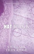 Hat Trick: Palm University: Book Three by Tilly Ridge, S.R. Clark