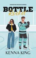 Bottle Rocket (The Rookie Hawkeyes #3) by Kenna King