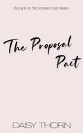 The Proposal Pact : Marriage of Convenience Romance by Daisy Thorn