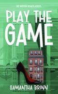 Play the Game by Samantha Brinn