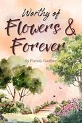 Worthy of Flowers and Forever : Fox Grove Series book 1 by Pamela Gauthier