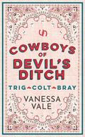 Cowboys of Devil's Ditch - Books 1 - 3: Trig, Colt & Bray by Vanessa Vale