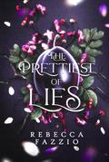 The Prettiest Of Lies by Rebecca Fazzio