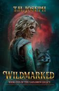 Wildmarked: Book One of the Vaeloren Legacy by T.H. Joseph