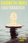 Reading the Waves: A Memoir by Lidia Yuknavitch