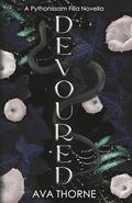 Devoured: A Dark Monster Romance Novella by Ava Thorne