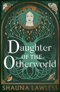 Daughter of the Otherworld by Shauna Lawless