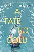 A Fate So Cold by Amanda Foody, C. L. Herman