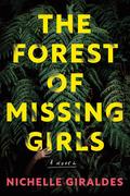 The Forest of Missing Girls by Nichelle Giraldes