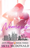 Nemesis (Anti-Belle #3) by Skye McDonald