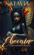 Eboenia: A Paranormal Romance by Natavia
