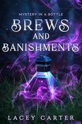 Brews and Banishments: A Hilarious Cozy Fantasy Romance by Lacey Carter