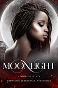 Moonlight: A Limited Edition Paranormal Romance Anthology by Aliyah Burke