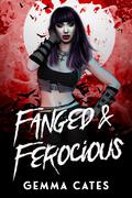 Fanged and Ferocious (Almost Human Vampire #2) by Gemma Cates