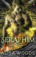 Seraphim (Fallen Angels #4) by Alisa Woods