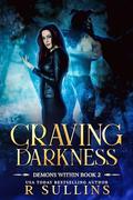 Craving Darkness (Demons Within #2) by R. Sullins