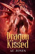 Dragon Kissed (The Sentries Paranormal Romance Series #1) by A.E. Jones