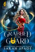 Grabbed by the Guard (Sombra Demons #6) by Sarah Spade
