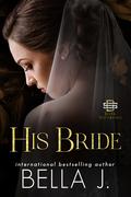 His Bride (Dark Sovereign #8) by Bella J.