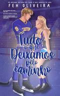 Tudo o que Deixamos pelo Caminho by Feh Oliveira