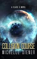 Collision Course (Class 5 #6) by Michelle Diener