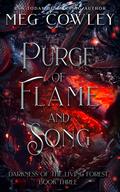 Purge of Flame and Song (Tales of Tir-na-Alathea: Darkness of the Living Forest #3) by Meg Cowley
