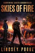 Skies of Fire: A Survival Romance by Lindsey Pogue