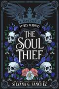 The Soul Thief (Vesely Academy #1) by Silvana G. Sánchez