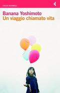 Un viaggio chiamato vita by Banana Yoshimoto