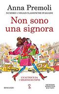 Non sono una signora (È solo una storia d'amore #4) by Anna Premoli