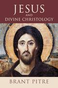 Jesus and Divine Christology by Brant Pitre