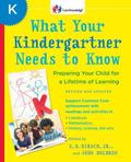 What Your Kindergartner Needs to Know (Revised and updated): Preparing Your Child for a Lifetime of Learning (Core Knowledge #1) by E.D. Hirsch Jr.