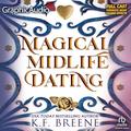 Magical Midlife Dating [Dramatized Adaptation] by K.F. Breene