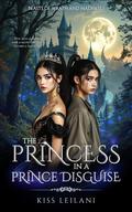 The princess in a 'prince" disguise (Beasts of Wrath and Madness #1) by Kiss Leilani