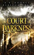 A Court of Darkness (Fallen Fae #1) by Rebecca Grey