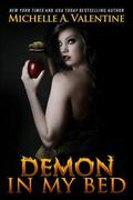 Demon in My Bed by Michelle A. Valentine