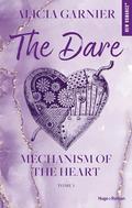 Mechanism of the heart - Tome 01: The Dare by Alicia Garnier