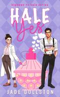 Hale Yes (Highway to Hale #1) by Jade Dollston