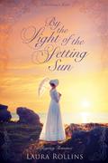 By The Light Of The Setting Sun (A Gentleman's Heart #1) by Laura Rollins