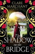 The Shadow on the Bridge by Clare Marchant