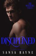 Disciplined by Sansa Rayne