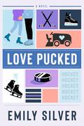Love Pucked (Toronto Rosebuds #1) by Emily Silver