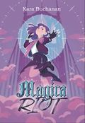Magica Riot by Kara Buchanan