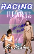 Racing Hearts: A Lesbian/Transgender Sports Romance by Alex Washoe