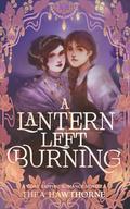 A Lantern Left Burning: A Cosy Sapphic Romance Novella by Thea Hawthorne