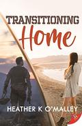 Transitioning Home by Heather K. O'Malley