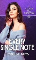 Every Single Note (Clover Hill Romance #10) by Cyrus Adams